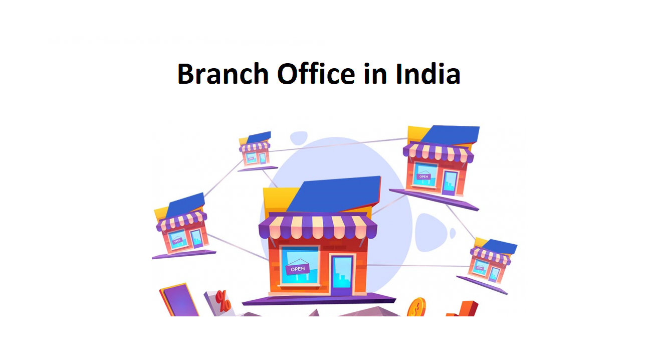 Branch Office in India, Establishing a Branch Office India