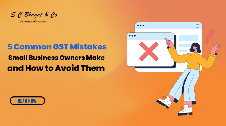 5 Common GST Mistakes Small Business Owners Make and How to Avoid Them