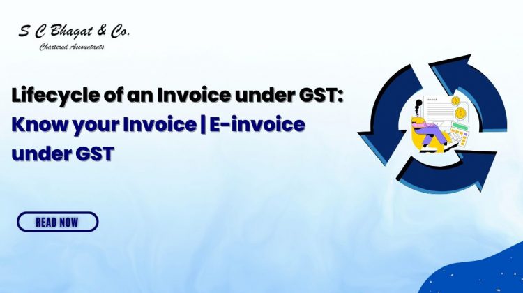Lifecycle of an Invoice under GST: Know your Invoice E-invoice under GST