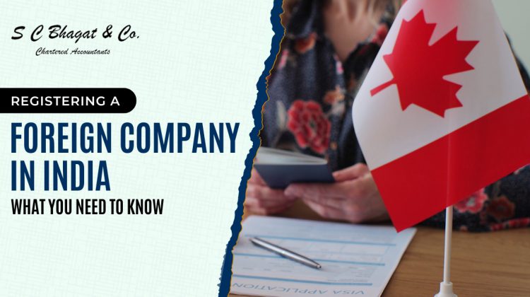 Registering a Foreign Company in India: What You Need to Know