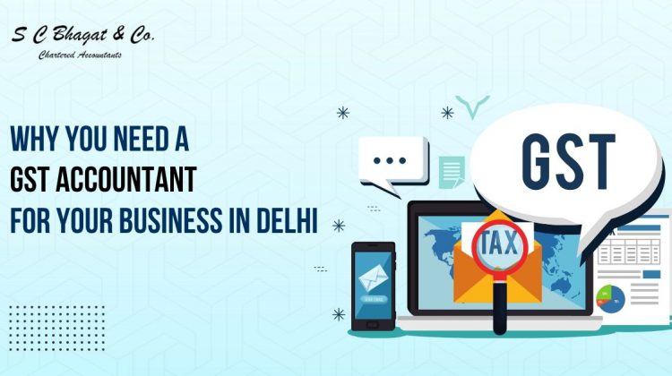 GST Accountant for Your Business in Delhi