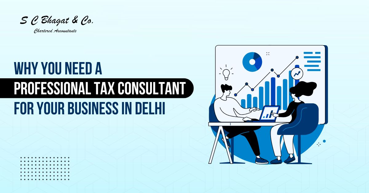 Professional Tax Consultant Services for Businesses in Delhi