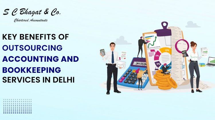 Key Benefits of Outsourcing Accounting and Bookkeeping Services in Delhi